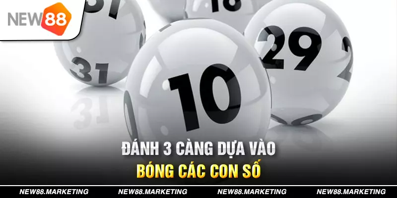 Đ&aacute;nh 3 c&agrave;ng dựa v&agrave;o b&oacute;ng c&aacute;c con số
