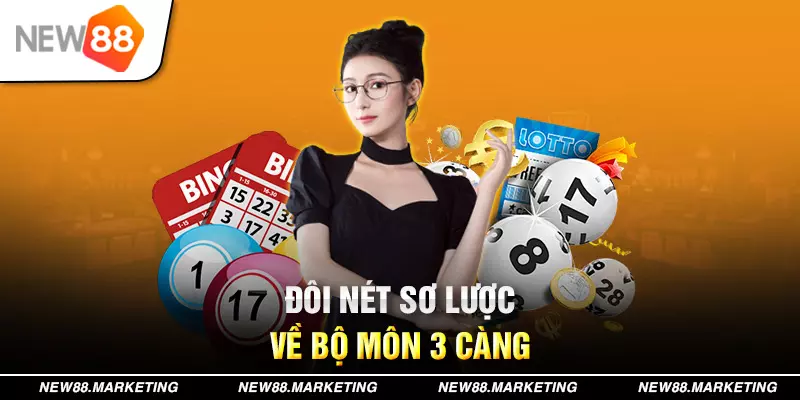 Đ&ocirc;i n&eacute;t sơ lược về bộ m&ocirc;n 3 c&agrave;ng