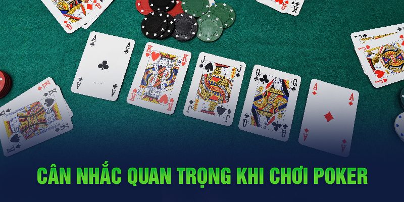 C&acirc;n nhắc quan trọng khi chơi Poker