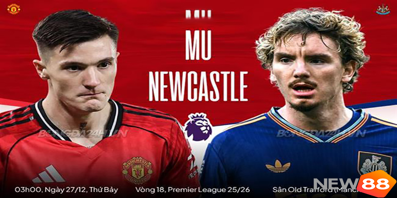 MU vs Newcastle: Quỷ Đỏ Chờ Qu&agrave; Gi&aacute;ng Sinh Muộn Tại Old Trafford