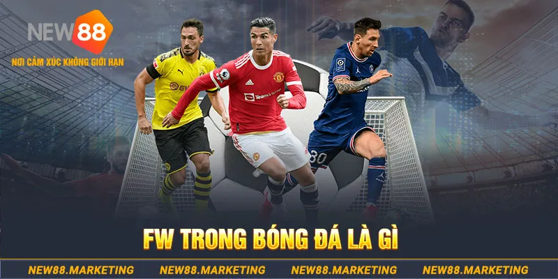 FW Trong B&oacute;ng Đ&aacute; L&agrave; G&igrave;