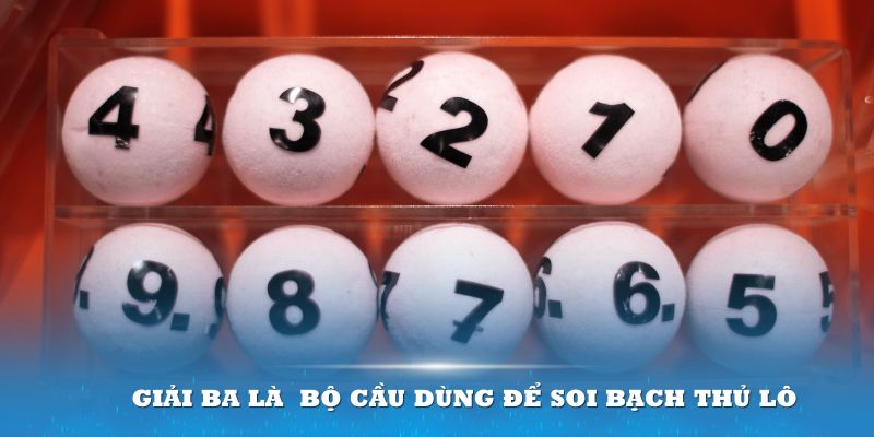 &nbsp; Giải ba l&agrave; một trong những bộ cầu d&ugrave;ng để soi bạch thủ l&ocirc; một c&aacute;ch hiệu quả