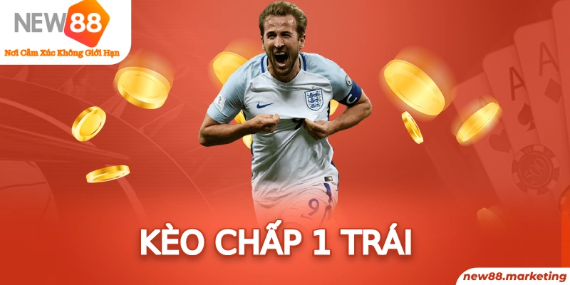 K&egrave;o Chấp 1 Tr&aacute;i