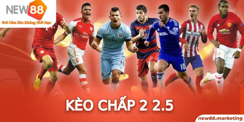 K&egrave;o Chấp 2 2.5