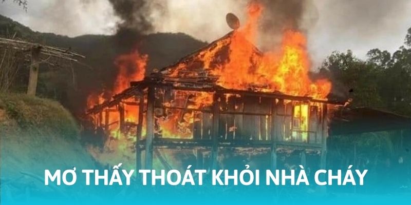 Nằm chi&ecirc;m bao thấy m&igrave;nh chạy khỏi nh&agrave; đang ch&aacute;y