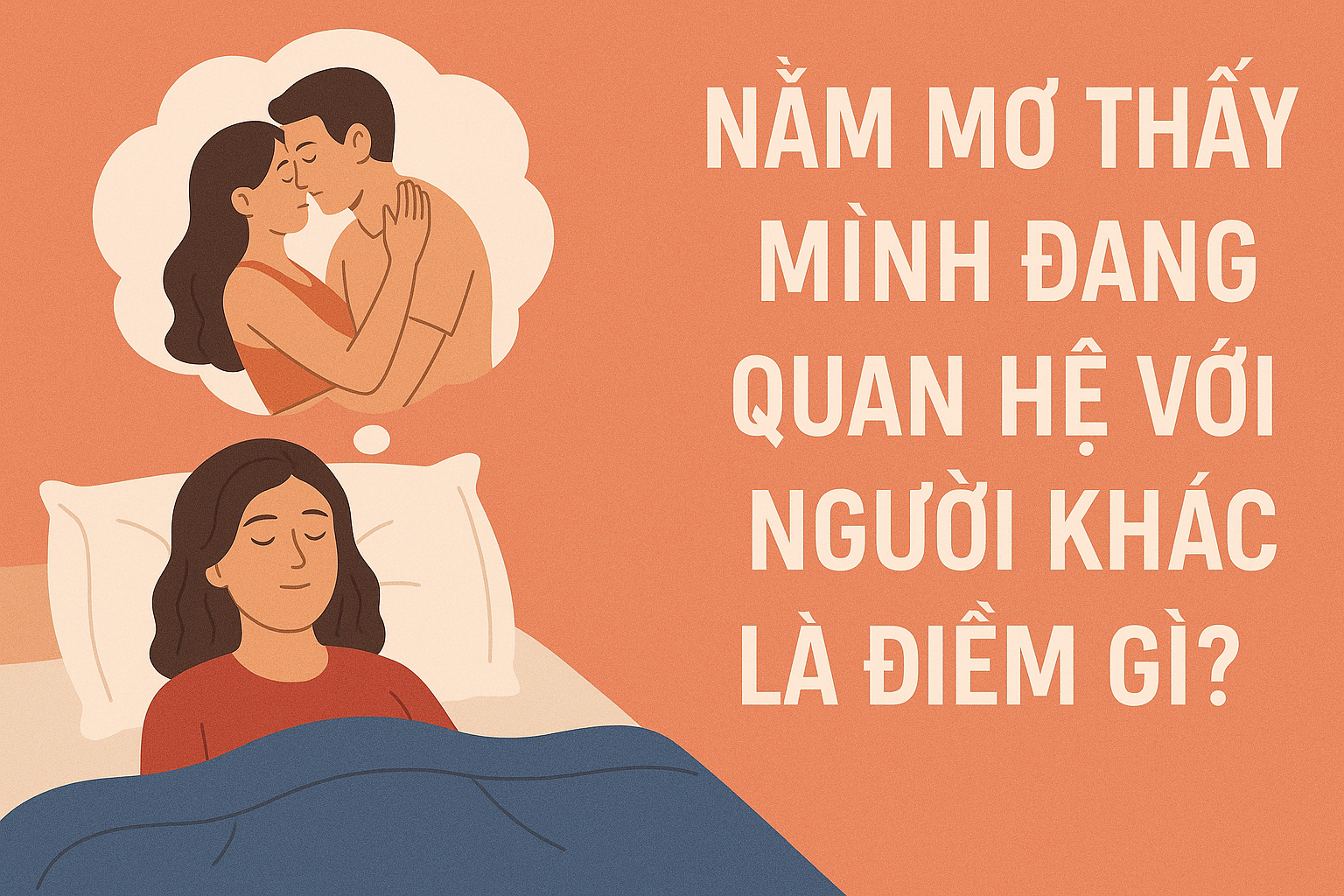 Nằm mơ thấy đang quan hệ với người kh&aacute;c l&agrave; điềm g&igrave;?