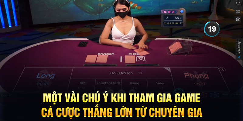 Một v&agrave;i ch&uacute; &yacute; khi tham gia game c&aacute; cược thắng lớn từ chuy&ecirc;n gia&nbsp;