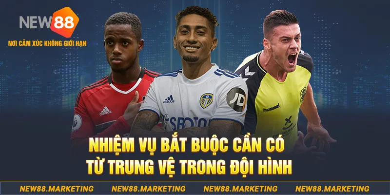 Nhiệm vụ bắt buộc cần c&oacute; từ trung vệ trong đội h&igrave;nh&nbsp;