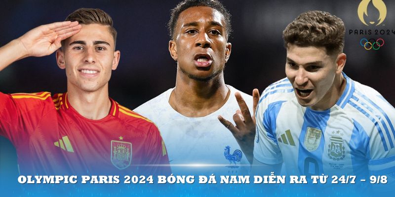 Olympic Paris 2024 b&oacute;ng đ&aacute; nam diễn ra từ 24/7 &ndash; 9/8