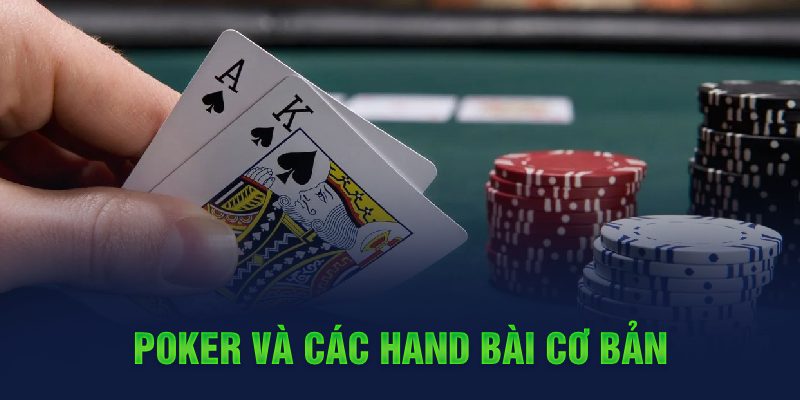 Poker v&agrave; c&aacute;c hand b&agrave;i cơ bản