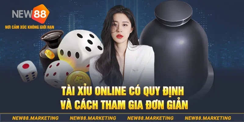 T&agrave;i Xỉu online c&oacute; quy định v&agrave; c&aacute;ch tham gia đơn giản