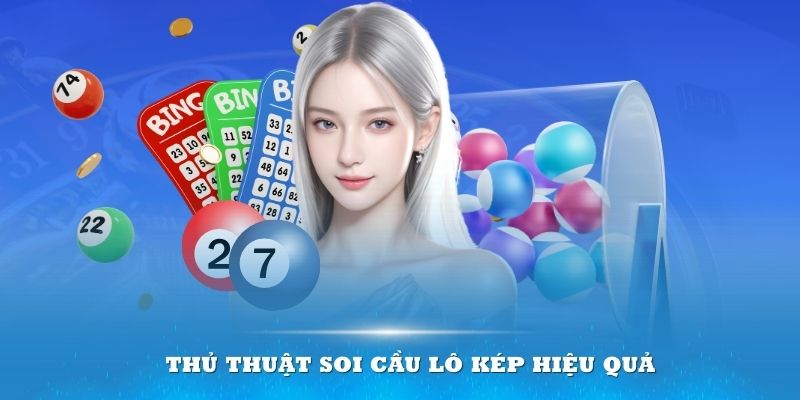 Giải m&atilde; một số thủ thuật soi cầu l&ocirc; k&eacute;p hiệu quả
