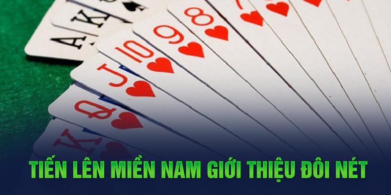Tiến l&ecirc;n miền Nam giới thiệu đ&ocirc;i n&eacute;t