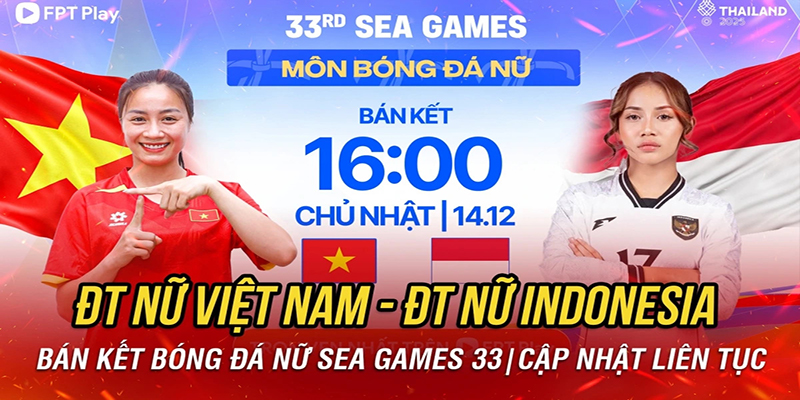 Việt Nam vs Indonesia: B&aacute;n kết b&oacute;ng đ&aacute; nữ SEA Games 33